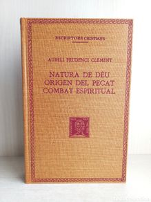 Livres anciens: Natura de Déu. Origen del Pecat. Combat Espiritual. Aureli Prudenci Clement. Fundació Bernat Metge,